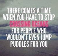 There comes a time when you have to stop crossing oceans